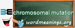 WordMeaning blackboard for chromosomal mutation